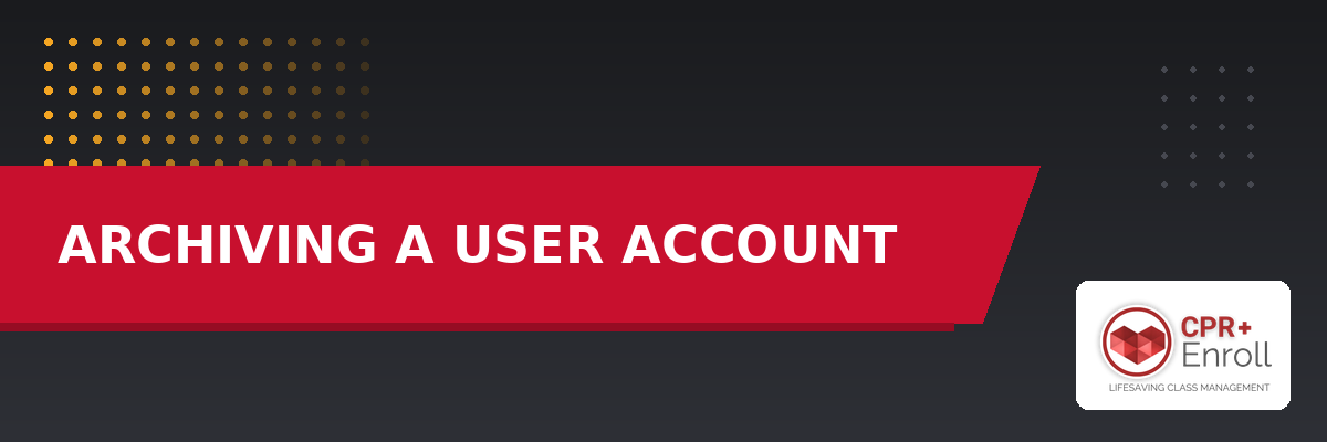 Archiving a User Account