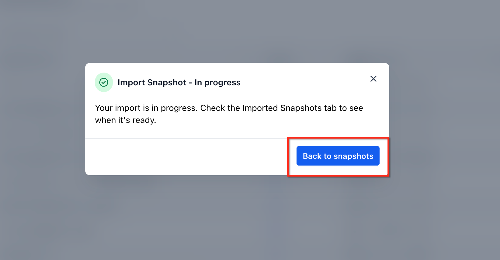 Imported Snapshots list showing a Snapshot in the greyed-out processing state