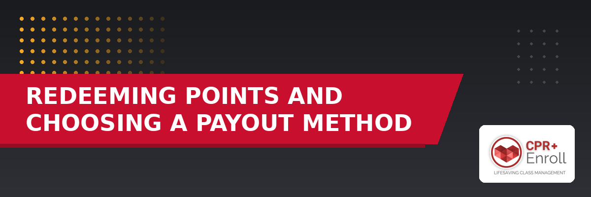 Redeeming Points and Choosing a Payout Method